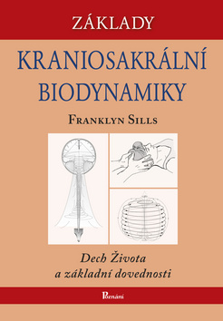 Základy kraniosakrální biodynamiky - Franklyn Sills - 16x23