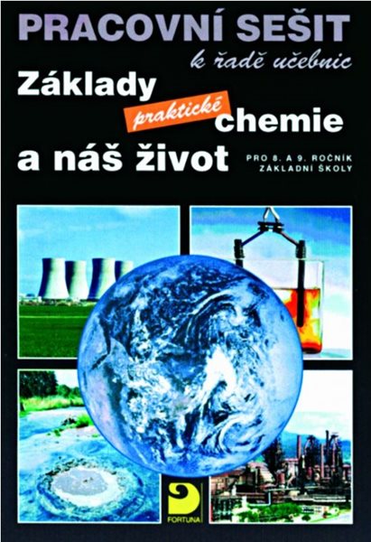 Základy praktické chemie a náš život-pracovní sešit pro pro 8.a 9.r.ZŠ - Beneš P. a kolektiv - A4