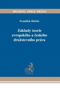 Základy teorie evropského a českého družstevního práva - Helešic František - 14x22 cm