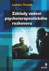 Základy vedení psychoterapeutického rozhovoru - Ladislav Timuľák - 15x21
