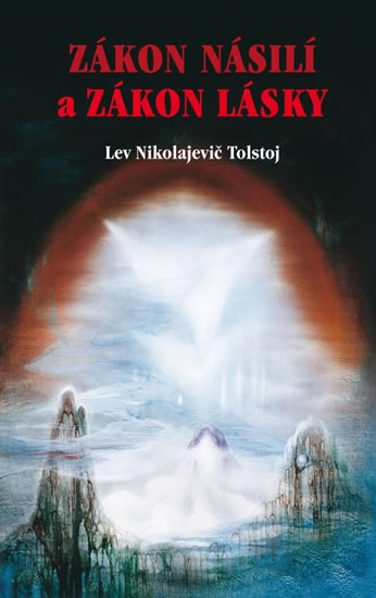 Zákon násilí a Zákon lásky - Tolstoj Lev Nikolajevič