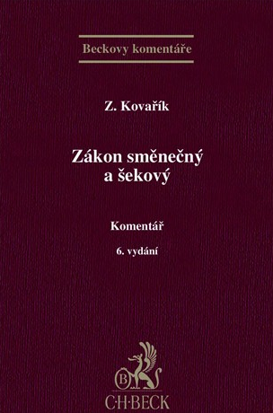 Zákon směnečný a šekový. Komentář. 6. vydání - Zdeněk Kovařík