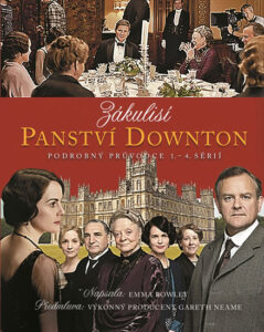 Zákulisí Panství Downton – Podrobný průvodce 1. – 4. sérií – Rowleyová Emma