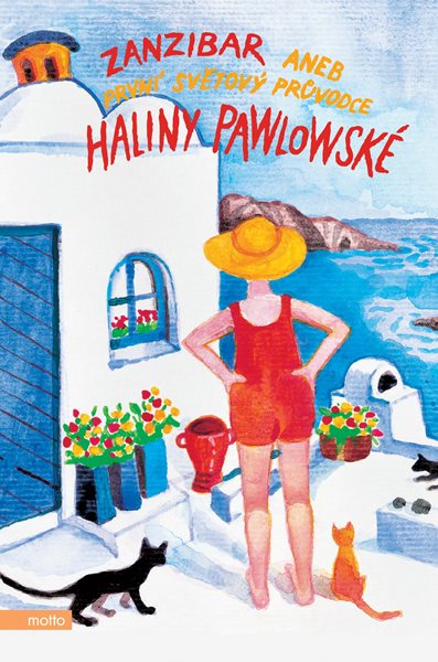 Zanzibar aneb První světový průvodce Haliny Pawlowské - Halina Pawlowská - 13x20 cm