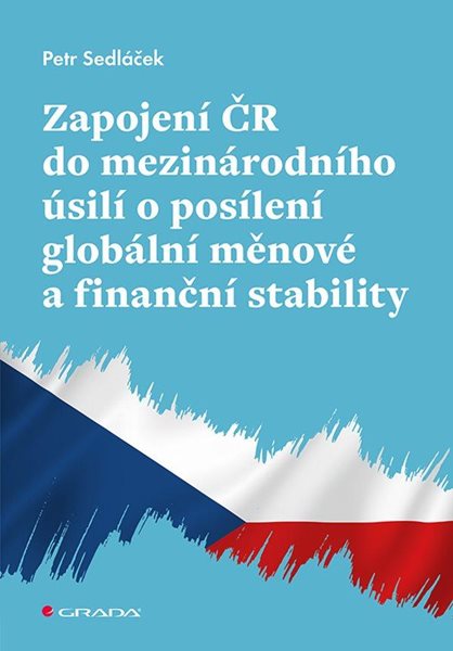 Zapojení ČR do mezinárodního úsilí o posílení globální měnové a finanční stability - Sedláček Petr