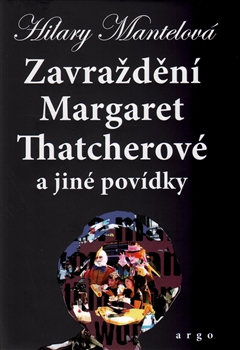 Zavraždění Margaret Thatcherové - Hilary Mantelová - 16x23 cm