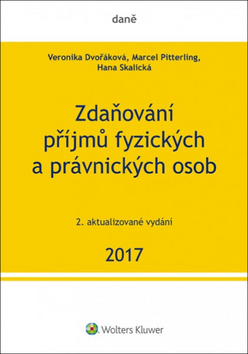 Zdaňování příjmů fyzických a právnických osob 2017 - Veronika Dvořáková; Marcel Pitterling; Hana Skalická - 15x21 cm