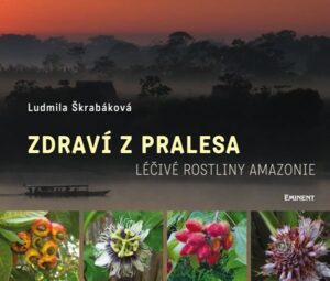 Zdraví z pralesa - Léčivé rostliny Amazonie - Škrabáková Ludmila - 20