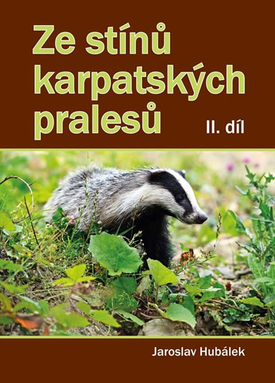 Ze stínů karpatských pralesů II. díl - Hubálek Jaroslav