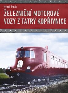 Železniční motorové vozy z Tatry Kopřivnice - Hynek Palát - 21x29 cm