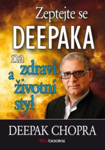 Zeptejte se Deepaka na zdraví a životní styl - Deepak Chopra - 13x18
