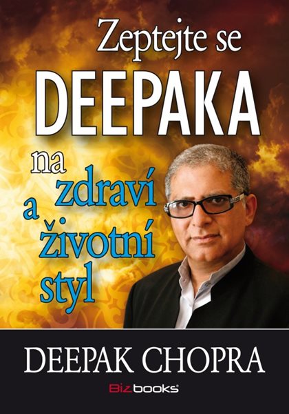 Zeptejte se Deepaka na zdraví a životní styl - Deepak Chopra - 13x18