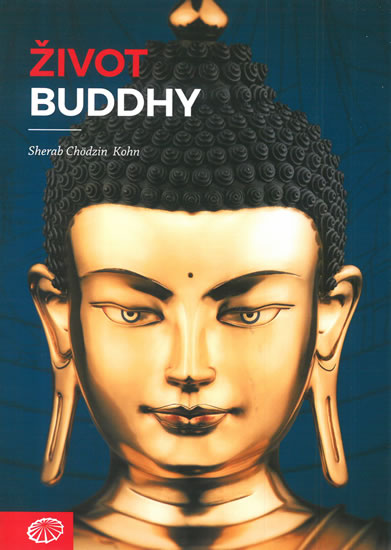 Život Buddhy - Kohn Sherab Chödzin
