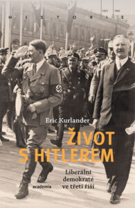 Život s Hitlerem - Liberální demokraté ve třetí říši - Kurlander Eric