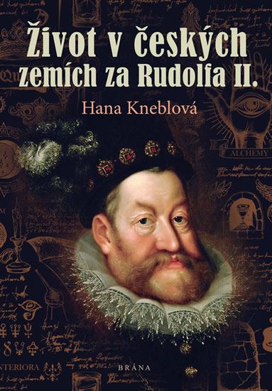 Život v českých zemích za Rudolfa II. - Kneblová Hana