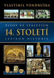 Život ve staletích - 14. století - Lexikon historie - Vondruška Vlastimil