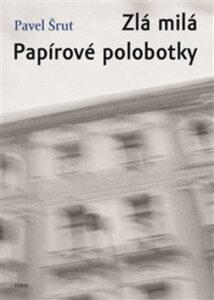Zlá milá Papírové polobotky - Pavel Šrut - 15x21 cm