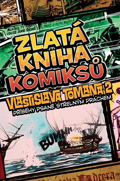 Zlatá kniha komiksů Vlastislava Tomana 2: Příběhy psané střelným prachem - Vlastislav Toman - 21x30 cm