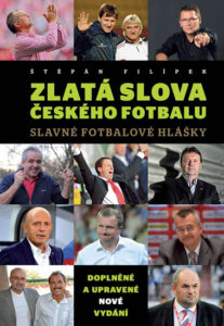 Zlatá slova českého fotbalu - Slavné fotbalové hlášky - Filípek Štěpán