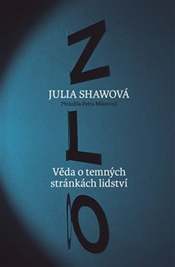 Zlo - Věda o temných stránkách lidství - Shawovová Julia