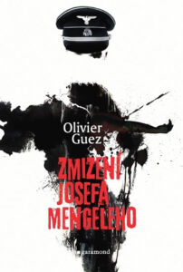 Zmizení Josefa Mengeleho - Guez Olivier