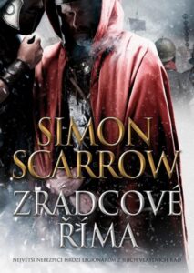 Zrádcové Říma - Scarrow Simon