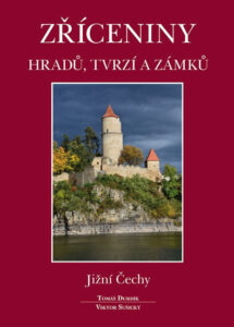 Zříceniny hradů, tvrzí a zámků – Jižní Čechy – Durdík Tomáš, Sušický Viktor