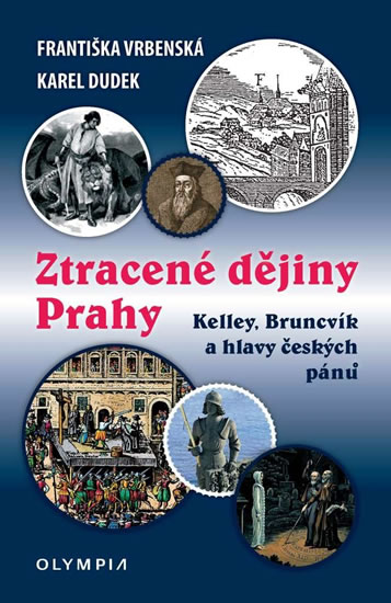Ztracené dějiny Prahy - Kelley