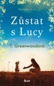Zůstat s Lucy – Greenwoodová T.