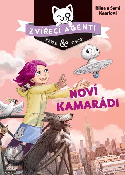 Zvířecí agenti Kati-e a Ti-bot - Noví kamarádi - Kaarlovi Riina a Sami