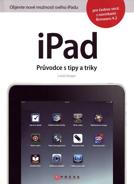 iPad - Průvodce s tipy a triky - Lukáš Gregor - 17x23 cm